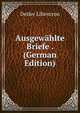 Ausgewahlte Briefe . (German Edition), Detlev Liliencron 