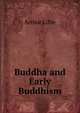 Buddha and Early Buddhism, Arthur Lillie 