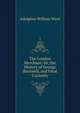 The London Merchant: Or, the History of George Barnwell, and Fatal Curiosity, Ward, Adolphus William, Sir, 1837-1924 