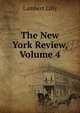 The New York Review, Volume 4, Lambert Lilly 