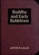 Buddha and Early Bubbhism, ARTHUR LILLIE 