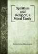 Spiritism and Religion, a Moral Study ., Baron Johan Liljencrants 
