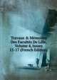 Travaux & M?moires Des Facult?s De Lille, Volume 4, issues 15-17 (French Edition), 