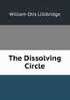 The Dissolving Circle, William Otis Lillibridge 