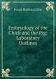 Embryology of the Chick and the Pig: Laboratory Outlines, Frank Rattray Lillie 