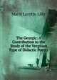 The Georgic: A Contribution to the Study of the Vergilian Type of Didactic Poetry, Marie Loretto Lilly 