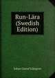 Run-Lara (Swedish Edition), Johan Gustaf Liljegren 