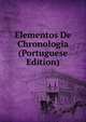 Elementos De Chronologia (Portuguese Edition), 