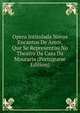 Opera Intitulada Novos Encantos De Amor, Que Se Representou No Theatro Da Casa Da Mouraria (Portuguese Edition), 