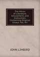 The Mirror of Literature, Amusement, and Instruction: Containing Original Essays. Vol. Xvi., JOHN LIMBIRD 