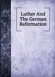 Luther And The German Reformation, 