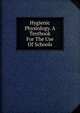 Hygienic Physiology. A Textbook For The Use Of Schools, 