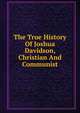 The True History Of Joshua Davidson, Christian And Communist, 