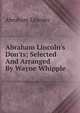 Abraham Lincoln's Don'ts; Selected And Arranged By Wayne Whipple, Abraham Lincoln 