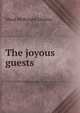 The joyous guests, Maud McKnight Lindsay 