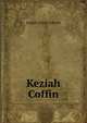 Keziah Coffin, Lincoln, Joseph Crosby, 1870-1944 