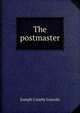 The postmaster, Lincoln, Joseph Crosby, 1870-1944 