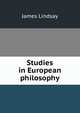 Studies in European philosophy, James Lindsay 