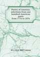 Poetry of America; selections from one hundred American poets from 1776 to 1876, W J. 1812-1897 Linton 