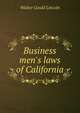 Business men's laws of California, Walter Gould Lincoln 