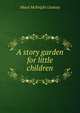 A story garden for little children, Maud McKnight Lindsay 