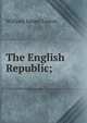The English Republic;, William James Linton 