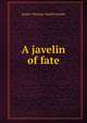 A javelin of fate, Jeanie Thomas Gould Lincoln 