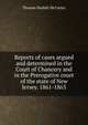 Reports of cases argued and determined in the Court of Chancery and in the Prerogative court of the state of New Jersey. 1861-1863, Thomas Nesbitt McCarter 