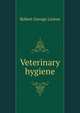 Veterinary hygiene, Robert George Linton 