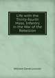 Life with the Thirty-fourth Mass. Infantry in the War of the Rebellion, William Sever Lincoln 