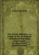 The divine educator, or, Guide to the promotion of frequent and daily communion in educational establishments, Jules Lintelo 