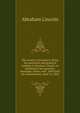 The martyr's monument. Being the patriotism and political wisdom of Abraham Lincoln, as exhibited in his speeches, messages, orders, and . 1860 until his assassination, April 14, 1865, Abraham Lincoln 