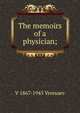 The memoirs of a physician;, V 1867-1945 Veresaev 