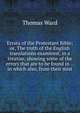 Errata of the Protestant Bible; or, The truth of the English translations examined; in a treatise, showing some of the errors that are to be found in . . in which also, from their mist, Thomas Ward 