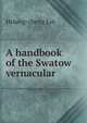 A handbook of the Swatow vernacular, Hsiung-cheng Lin 