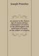 An answer to Mr. Paine's Age of reason, being a continuation of Letters to the philosophers and politicians of France, on the subject of religion;, Priestley, Joseph 