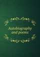 Autobiography and poems, 