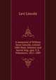 A memorial of William Sever Lincoln, colonel 34th Mass. Infantry and brevet brig.-gen. U.S. Volunteers. 1811-1889, Levi Lincoln 