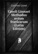 Caroli Linnaei Methodus avium Sveticarum (Latin Edition), Carl von Linne 