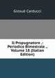 Il Propugnatore .: Periodico Bimestrale ., Volume 18 (Italian Edition), Giosue Carducci 