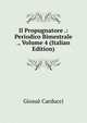 Il Propugnatore .: Periodico Bimestrale ., Volume 4 (Italian Edition), Giosue Carducci 