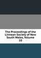 The Proceedings of the Linnean Society of New South Wales, Volume 10, 