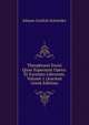 Theophrasti Eresii Quae Supersunt Opera: Et Excerpta Librorum, Volume 1 (Ancient Greek Edition), Johann Gottlob Schneider 