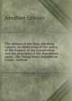The address of the Hon. Abraham Lincoln, in vindication of the policy of the framers of the Constitution and the principles of the Republican party, . the Young Men's Republican Union . with no, Abraham Lincoln 