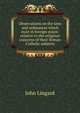 Observations on the laws and ordinances which exist in foreign states: relative to the religious concerns of their Roman Catholic subjects, John Lingard 