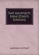 Sad oputnych; base (Czech Edition), Ladislav Linhart 