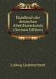 Handbuch der deutschen Alterthumskunde (German Edition), Ludwig Lindenschmit 