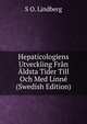 Hepaticologiens Utveckling Fran Aldsta Tider Till Och Med Linne (Swedish Edition), S O. Lindberg 