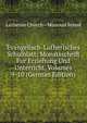 Evangelisch-Lutherisches Schulblatt: Monatsschrift Fur Erziehung Und Unterricht, Volumes 9-10 (German Edition), Lutheran Church--Missouri Synod 