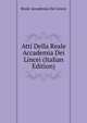 Atti Della Reale Accademia Dei Lincei (Italian Edition), Reale Accademia Dei Lincei 